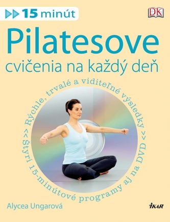 Pilatesove cvičenia na každý deň (15 minút) + DVD