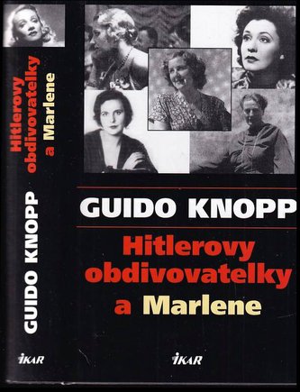 Hitlerovi obdivovatelky a Marlene