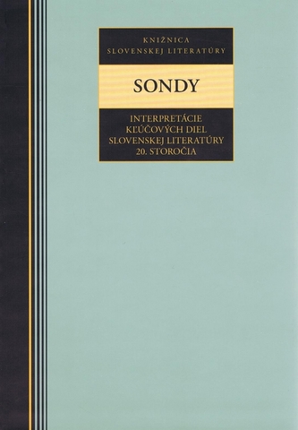 Sondy Interpretácie kľúčových diel slovenskej literatúry 20. storočia