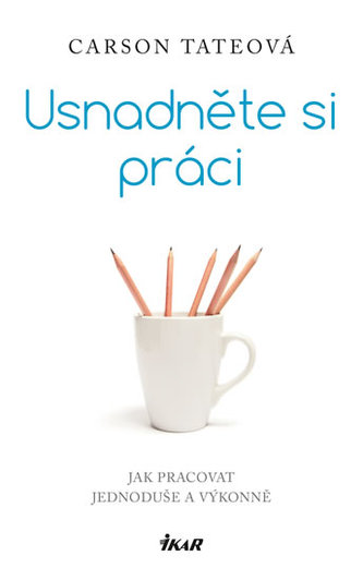 Usnadněte si práci - Jak pracovat jednoduše a výkonně