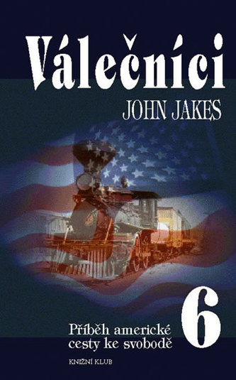Příběh americké cesty ke svobodě 6. - Válečníci