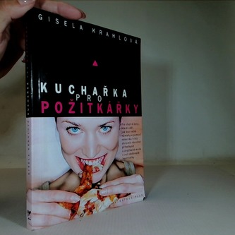 Kuchařka pro požitkářky