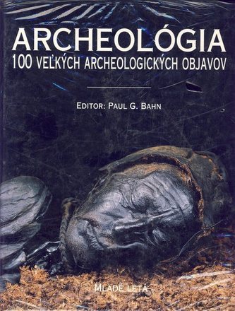 Archeológia-100 veľkých archeologických objavov
