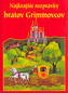 Najkrajšie rozprávky bratov Grimmovcov