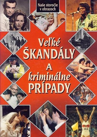 Veľké škandály a kriminálne príbehy