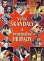 Veľké škandály a kriminálne príbehy