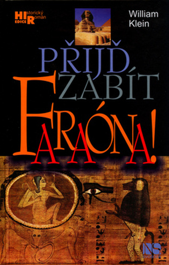 Přijď zabít faraóna
