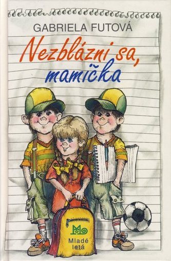 Nezblázni sa mamička