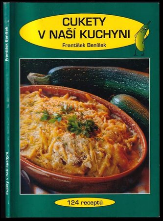 Cukety v naší kuchyni - 124 receptů