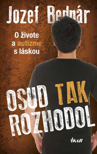 Osud tak rozhodol (o živote s autizmom, ale nielen s ním)
