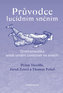 Průvodce lucidním sněním - Oneironautika aneb umění cestovat ve snech