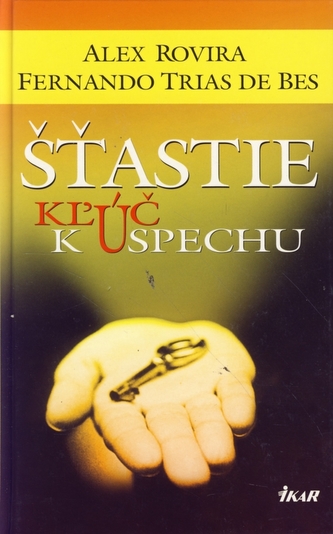 Šťastie. Kľúč k úspechu Šťastie. Kľúč k úspechu