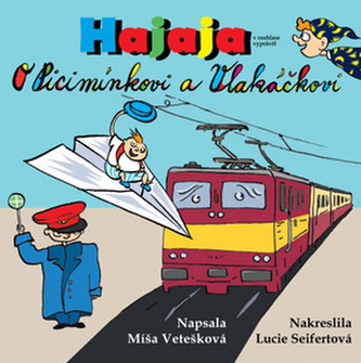 O Picimínkovi a Vlakáčkovi - Hajaja v rozhlase vyprávěl O Picimínkovi a Vlakáčkovi - Hajaja v rozhlase vyprávěl