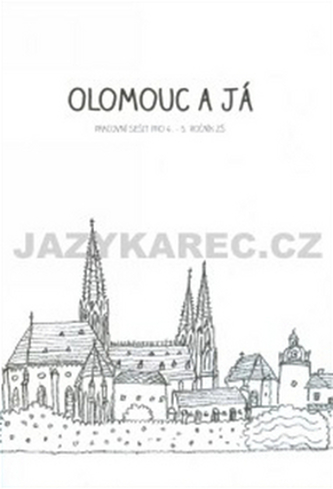 Olomouc a já Pracovní sešit pro 4.a 5. ročník ZŠ