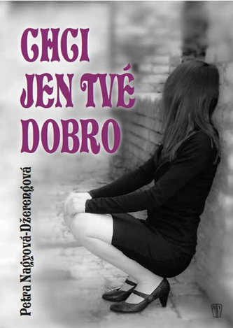 Chci jen tvé dobro Chci jen tvé dobro