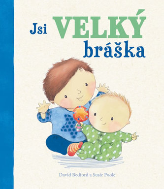Jsi velký bráška