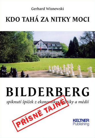 Bilderberg - Kdo tahá za nitky moci