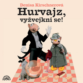 Hurvajz, vyžvejkni sa!