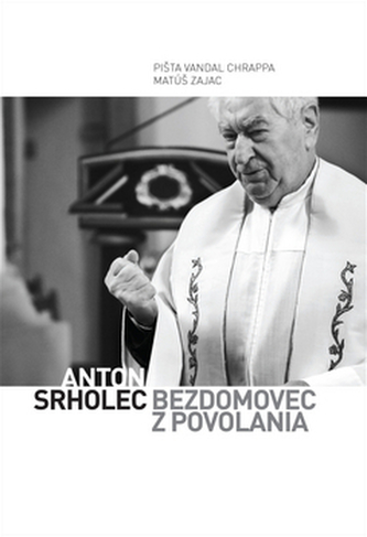 Anton Srholec Bezdomovec z povolania