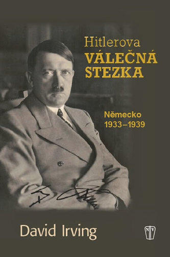 Hitlerova válečná stezka - Německo 1933-1939