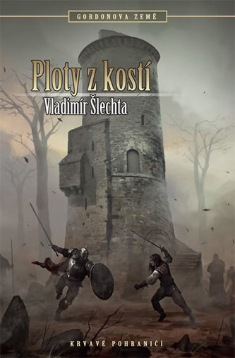 Krvavé pohraničí (7) - Gordon 2 - Ploty z kostí (2.vyd)