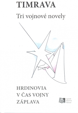 Tri vojnové novely (Hrdinovia – V čas vojny – Záplava)