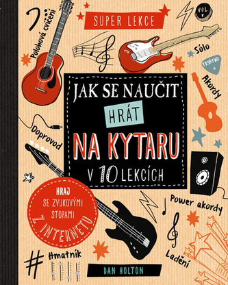 Jak se naučit hrát na kytaru v 10 lekcích
