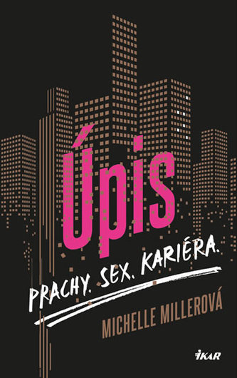 Úpis - Prachy. Sex. Kariéra.