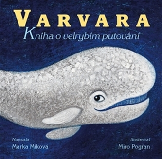 Varvara - kniha o velrybím putování Varvara - kniha o velrybím putování