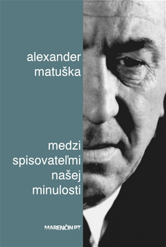 Medzi spisovateľmi našej minulosti Medzi spisovateľmi našej minulosti