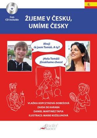 Žijeme v česku - Mluvíme česky / VIVIMOS EN CHEQUIA, SABEMOS CHECO + CD Žijeme v česku - Mluvíme česky / VIVIMOS EN CHEQUIA, SABEMOS CHECO + CD