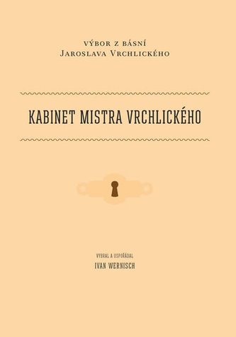 Kabinet mistra Vrchlického - Výbor z básní Jaroslava Vrchlického