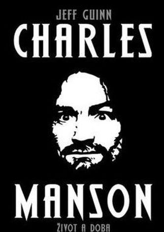 Charles Manson - Život a doba