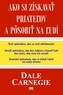 Ako si získavať priateľov a pôsobiť na ľudí