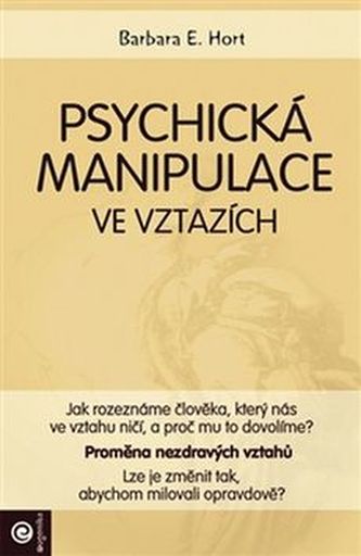 Psychická manipulace ve vztazích Psychická manipulace ve vztazích