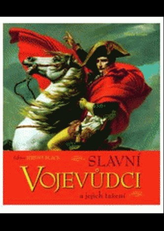 Slavní vojevůdci a jejich tažení