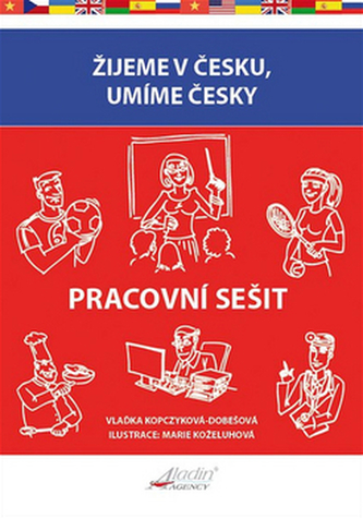 Žijeme v česku, umíme česky - Pracovní sešit Žijeme v česku, umíme česky - Pracovní sešit