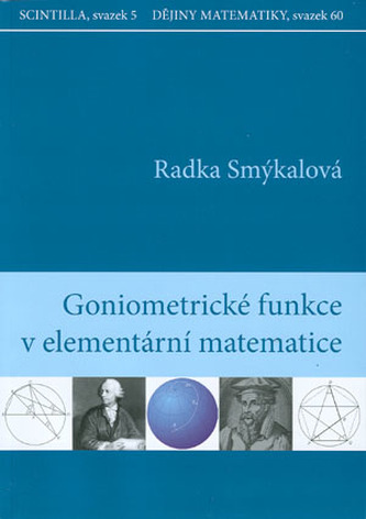 Goniometrické funkce v elementární matematice Goniometrické funkce v elementární matematice