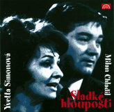 SIMONOVA YVETTA, CHLADIL MILAN: SLADKE HLOUPOSTI