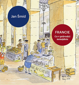 Francie - Co v průvodci nenajdete