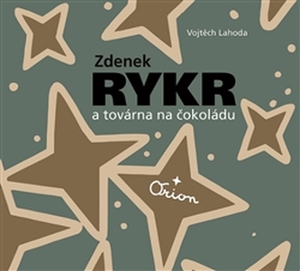 Zdenek Rykr a továrna na čokoládu Zdenek Rykr a továrna na čokoládu