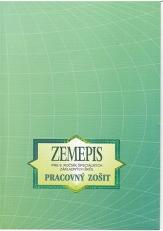 Pracovný zošit zo zemepisu pre 9. roč. špeciálnych základných škôl