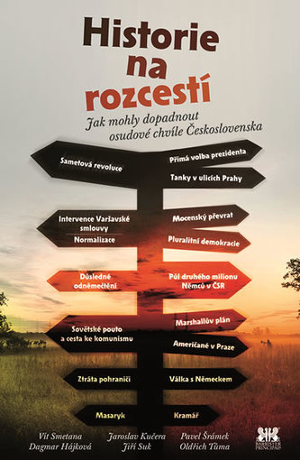 Historie na rozcestí - Jak mohly dopadnout osudové chvíle Československa Historie na rozcestí - Jak mohly dopadnout osudové chvíle Československa