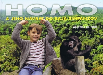 Homo a jeho návrat do raja šimpanzov Homo a jeho návrat do raja šimpanzov