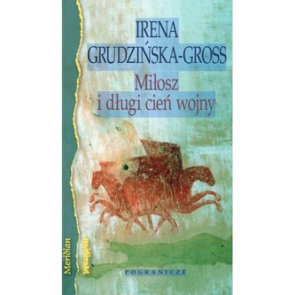 Miłosz i długi cień wojny