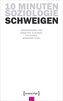 10 Minuten Soziologie: Schweigen