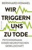Wir triggern uns zu Tode