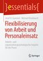 Flexibilisierung von Arbeit und Personaleinsatz