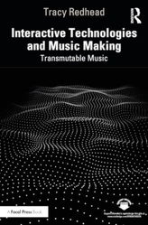 Interactive Technologies and Music Making