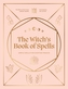 The Witch's Book of Spells
